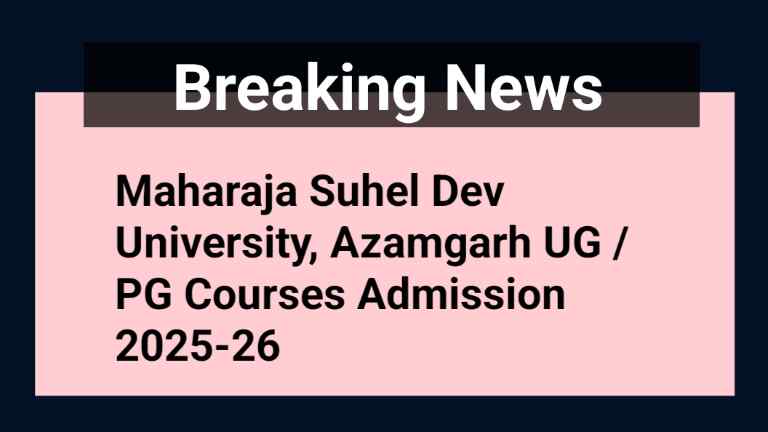 Maharaja Suhel Dev University, Azamgarh UG / PG Courses Admission 2025-26