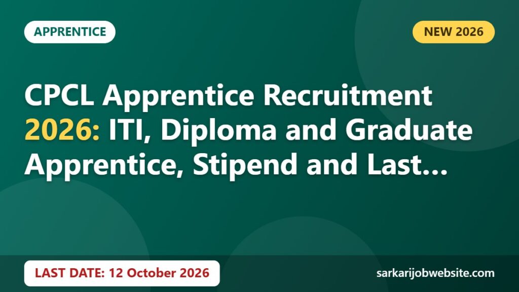 Sarkari job update: CPCL Apprentice Recruitment 2026
