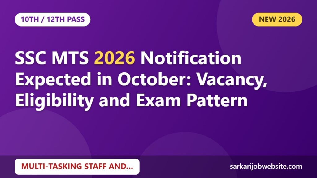 Sarkari job update: SSC MTS 2026 Notification Expected in October