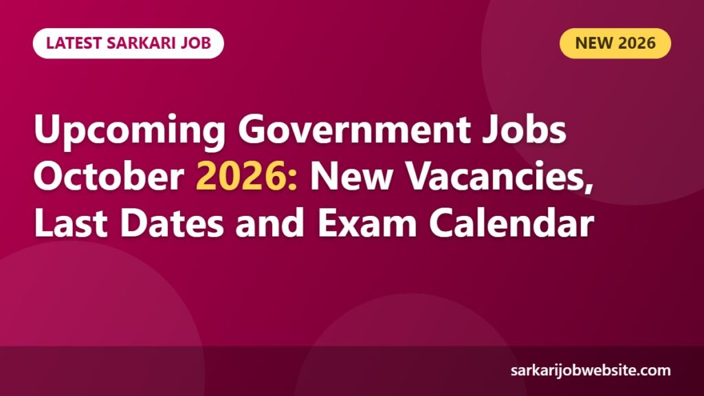 Sarkari job update: Upcoming Government Jobs October 2026